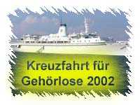 Kreuzfahrt fr Gehrlose 2002 