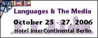 Logo von Languages & The Media October 25 - 27, 2006 Hotel InterContinental Berlin