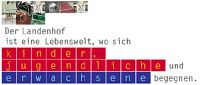 Landenhof ist eine Lebenswelt, wo sich kinder, jugendliche und erwachsene begegnen.