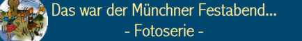 Das war der Mnchner Festabend...-Fotoserie-