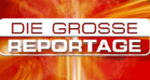 Die groe Reportage