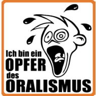 Ich bin ein Opfer des Oralismus