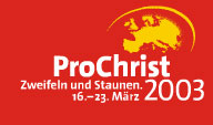 ProChrist Zweifeln und Staunen. 16.-23.Mrz 2003